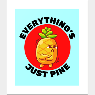 Everything's Just Pine | Pineapple Pun Posters and Art